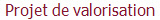 Projet de valorisation